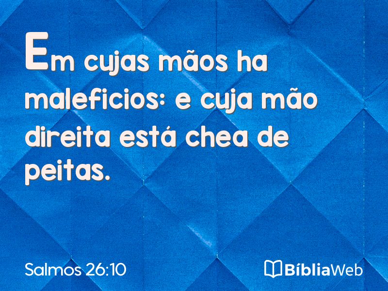 Salmos 26:10 em imagem para compartilhar