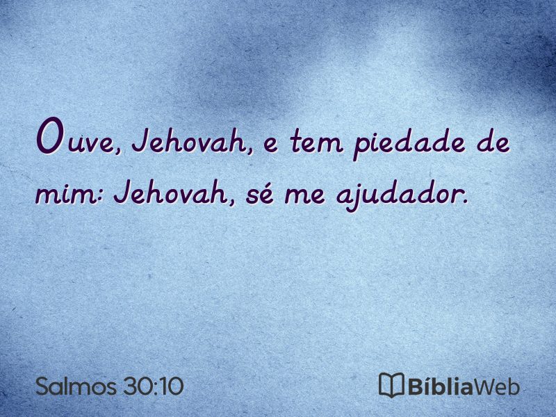 Salmos 30:10 em imagem para compartilhar