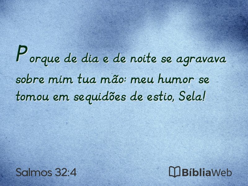 Salmos 32:4 em imagem para compartilhar