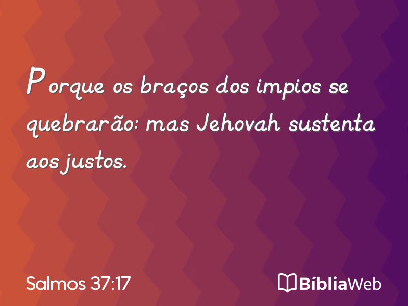 Salmos 37:17 em imagem para compartilhar