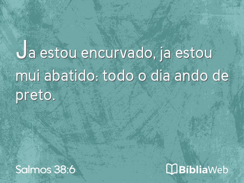 Salmos 38:6 em imagem para compartilhar