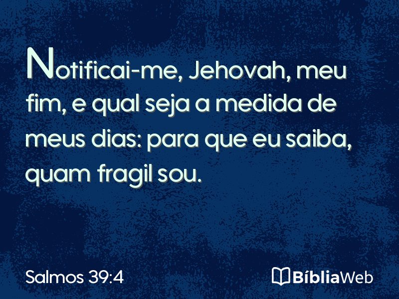 Salmos 39:4 em imagem para compartilhar