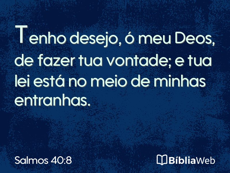 Salmos 40:8 em imagem para compartilhar
