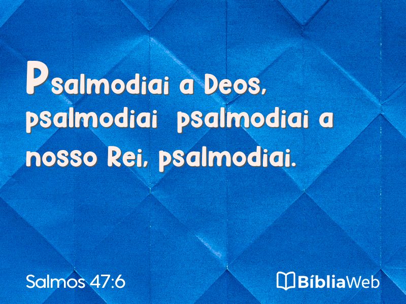 Salmos 47:6 em imagem para compartilhar