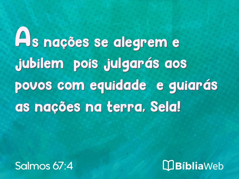 Salmos 67:4 em imagem para compartilhar