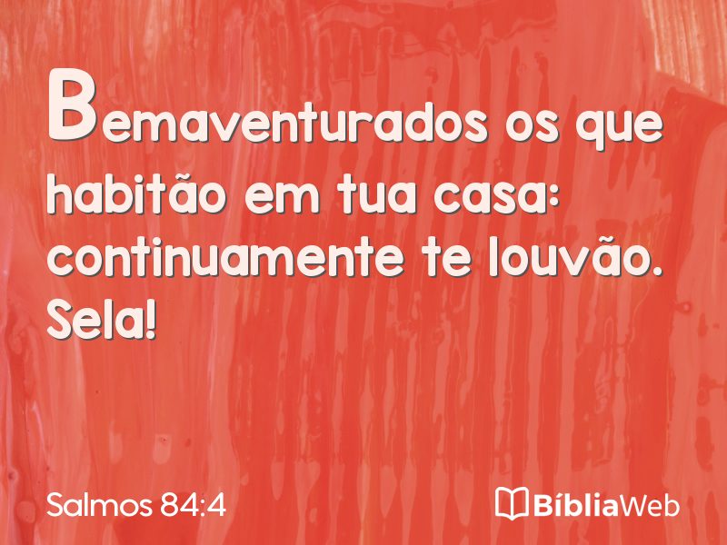 Salmos 84:4 em imagem para compartilhar