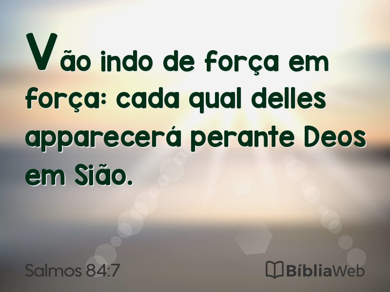 Salmos 84:7 em imagem para compartilhar