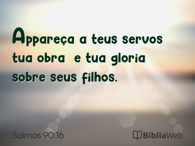 Salmos 90:16 em imagem para compartilhar