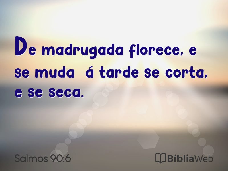 Salmos 90:6 em imagem para compartilhar