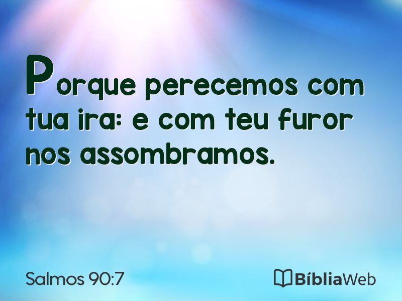 Salmos 90:7 em imagem para compartilhar