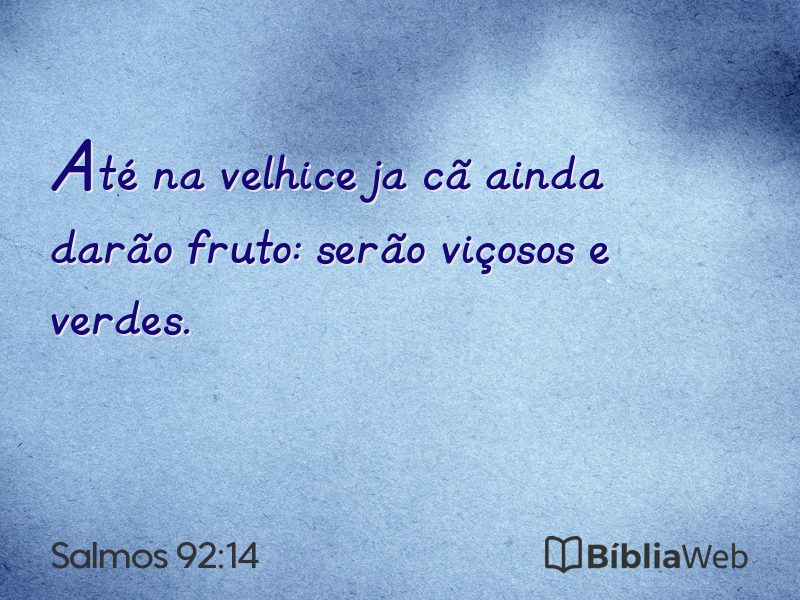 Salmos 92:14 em imagem para compartilhar