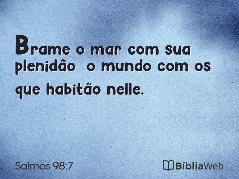 Salmos 98:7 em imagem para compartilhar