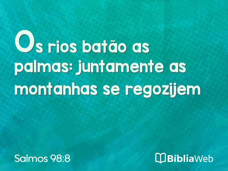 Salmos 98:8 em imagem para compartilhar