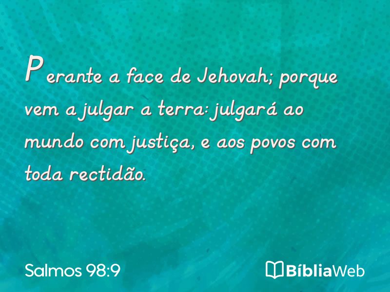 Salmos 98:9 em imagem para compartilhar