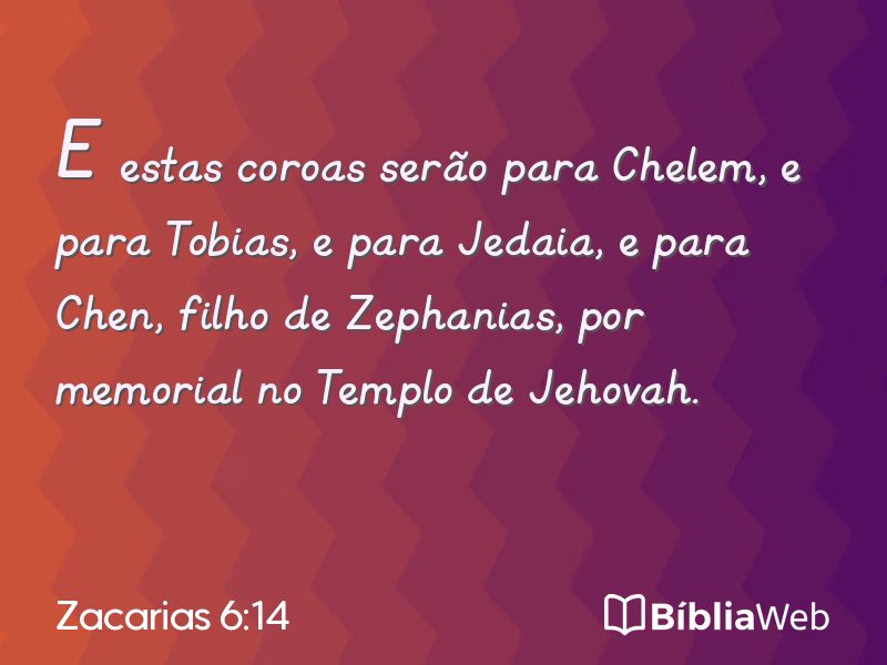 Zacarias 6:14 em imagem para compartilhar