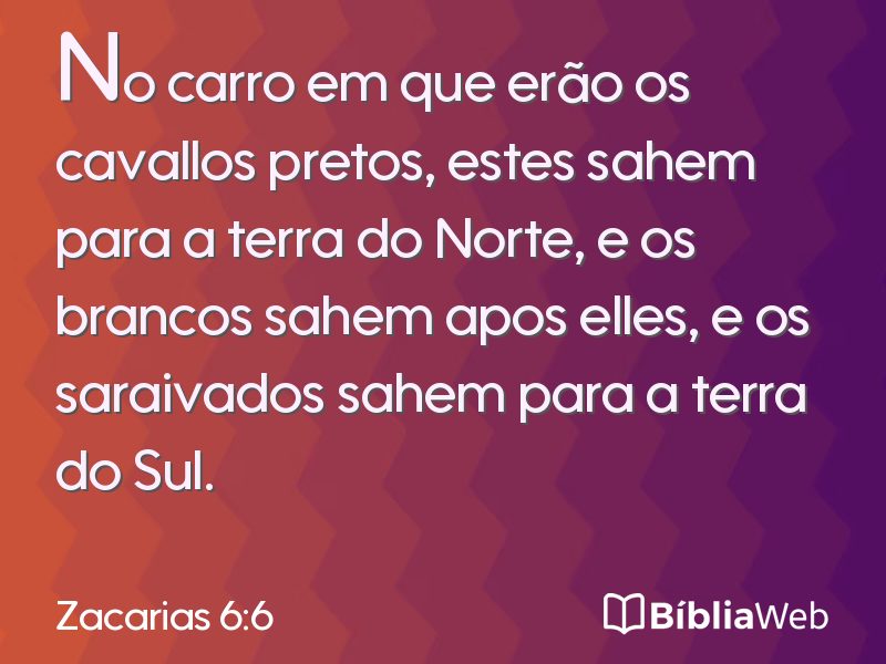 Zacarias 6:6 em imagem para compartilhar