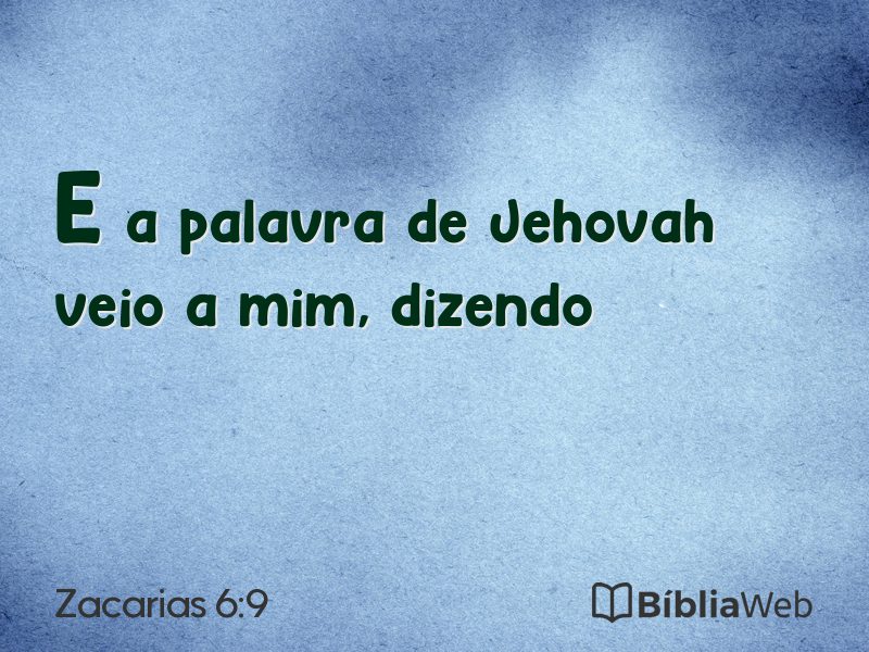Zacarias 6:9 em imagem para compartilhar