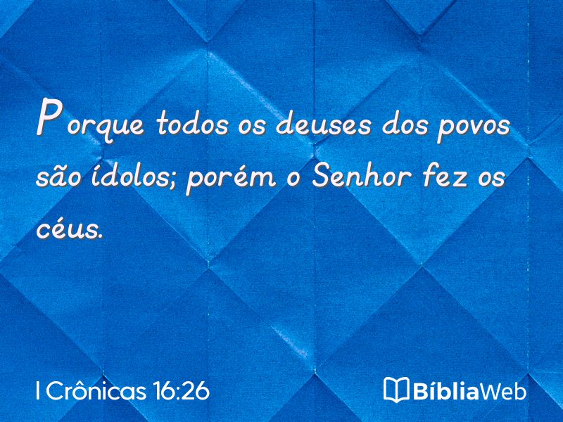 I Crônicas 16:26 em imagem para compartilhar