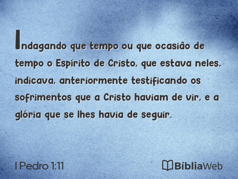I Pedro 1:11 em imagem para compartilhar