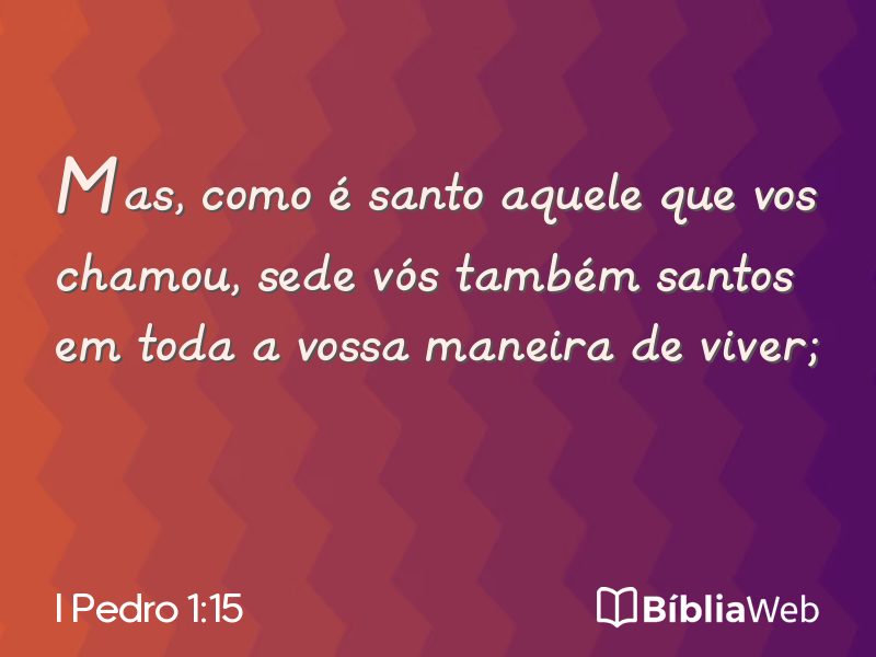 I Pedro 1:15 em imagem para compartilhar