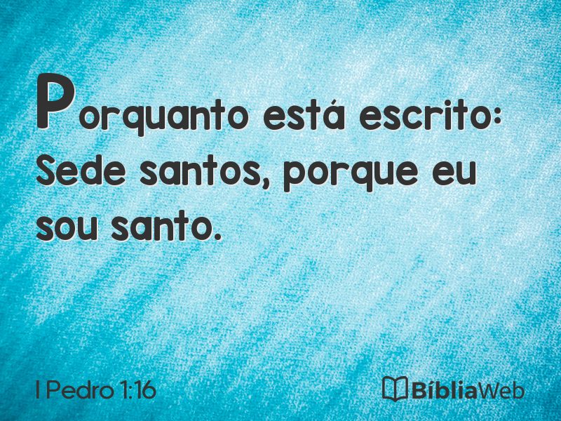 I Pedro 1:16 em imagem para compartilhar