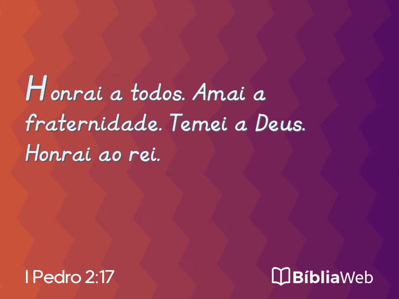 I Pedro 2:17 em imagem para compartilhar