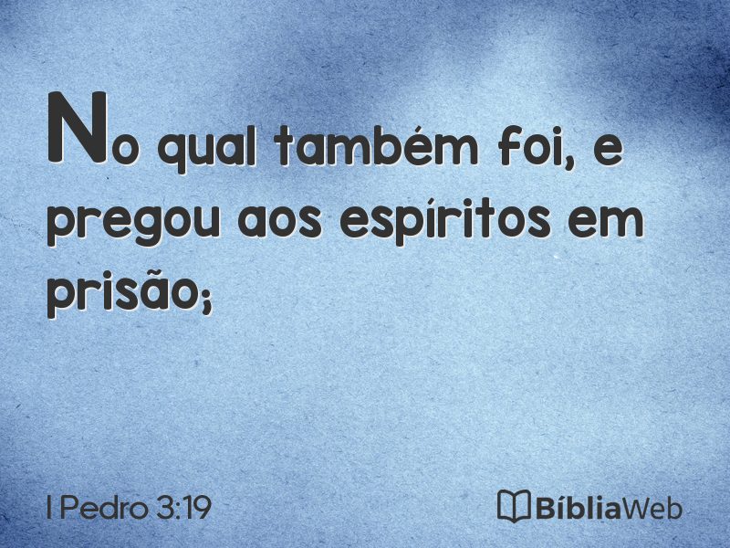 I Pedro 3:19 em imagem para compartilhar