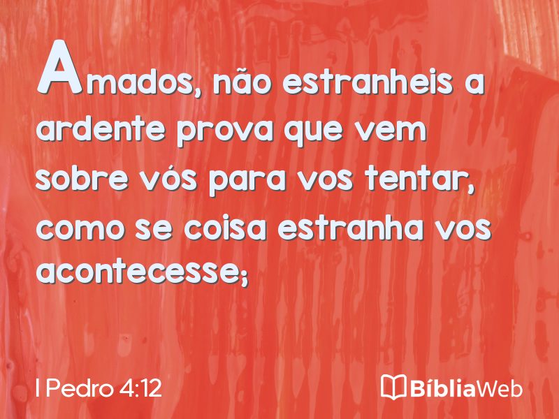 I Pedro 4:12 em imagem para compartilhar