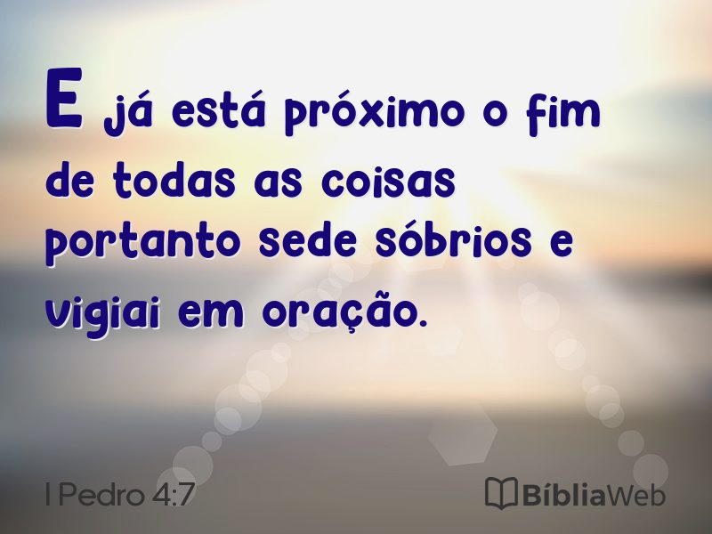 I Pedro 4:7 em imagem para compartilhar