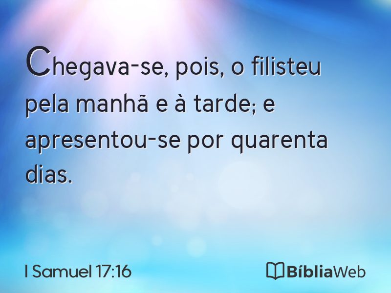 I Samuel 17:16 em imagem para compartilhar