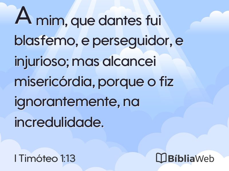 I Timóteo 1:13 em imagem para compartilhar