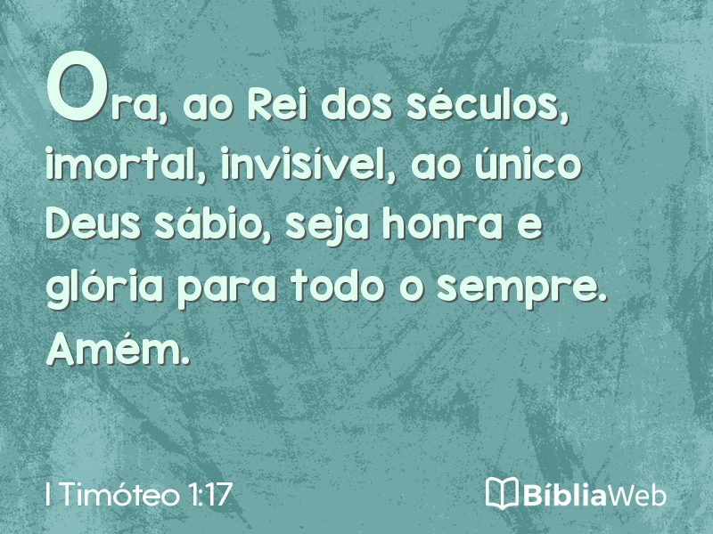 I Timóteo 1:17 em imagem para compartilhar