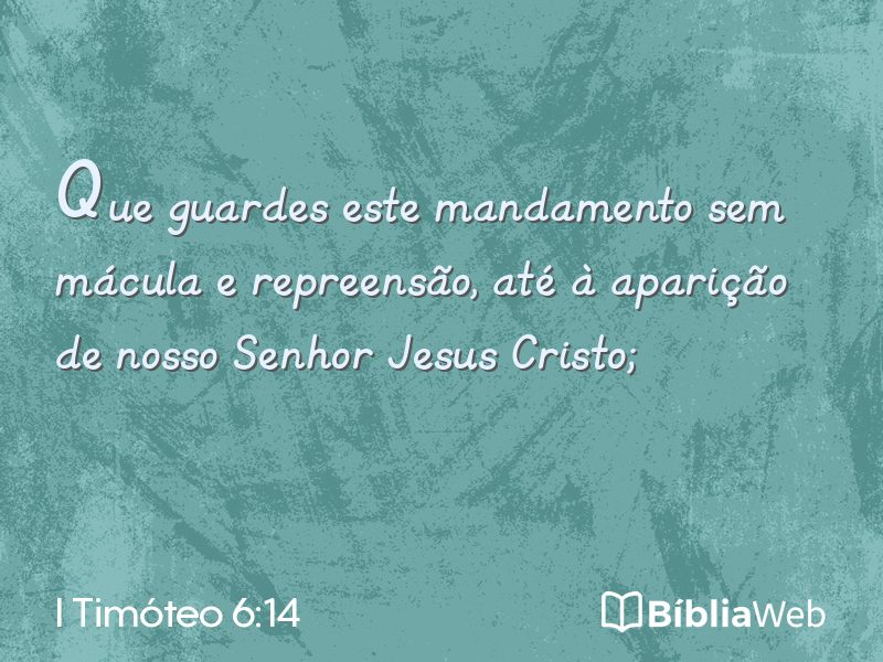 I Timóteo 6:14 em imagem para compartilhar