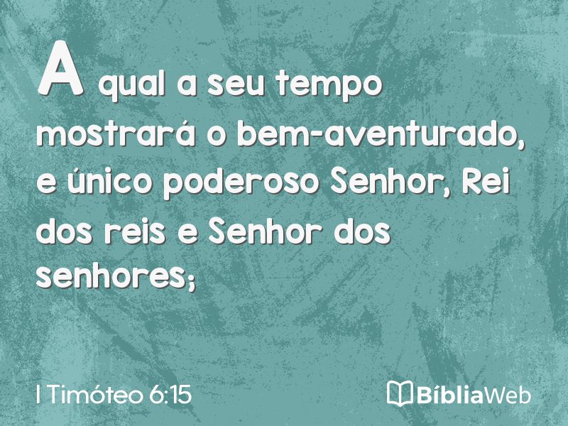 I Timóteo 6:15 em imagem para compartilhar