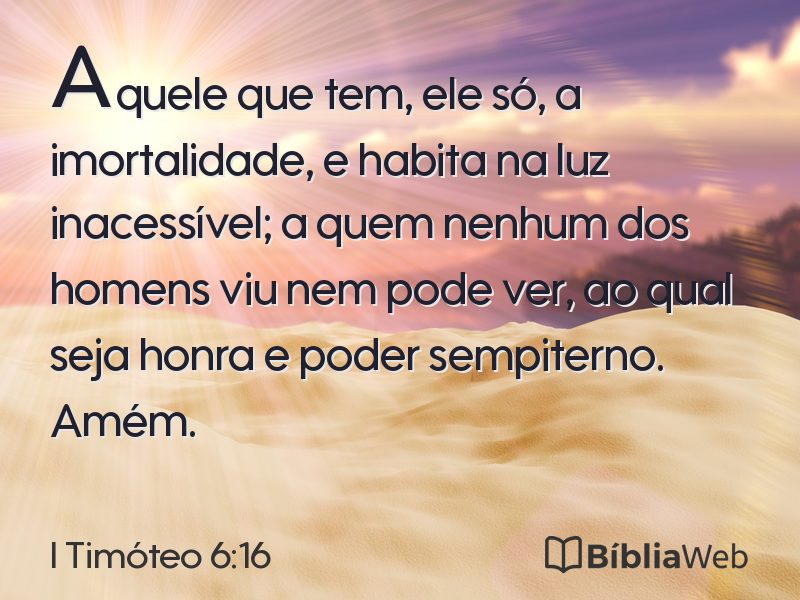 I Timóteo 6:16 em imagem para compartilhar