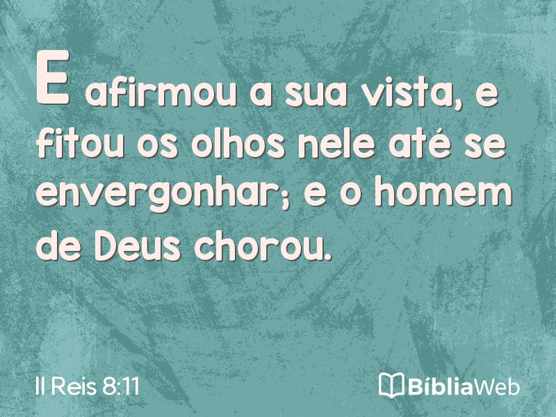 II Reis 8:11 em imagem para compartilhar