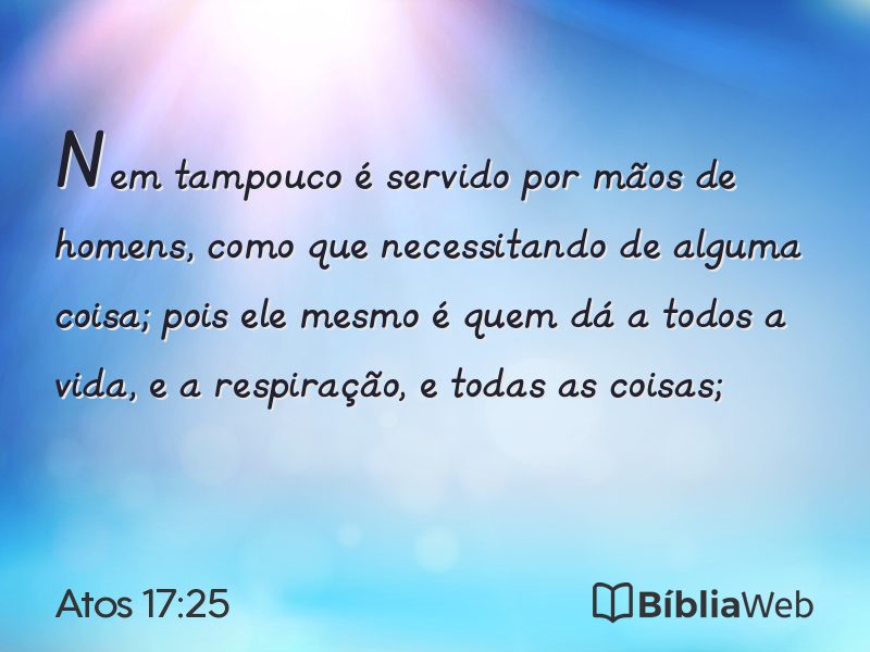 Atos 17:25 em imagem para compartilhar