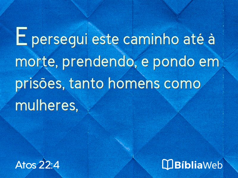 Atos 22:4 em imagem para compartilhar