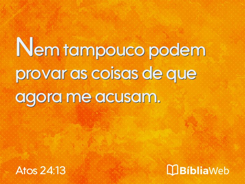 Atos 24:13 em imagem para compartilhar