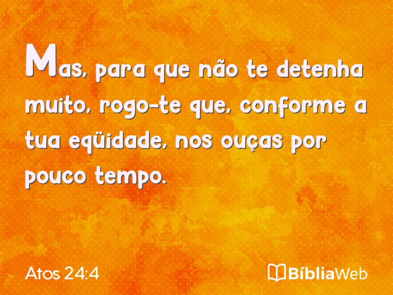 Atos 24:4 em imagem para compartilhar