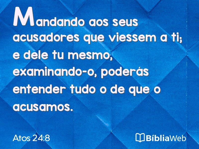 Atos 24:8 em imagem para compartilhar
