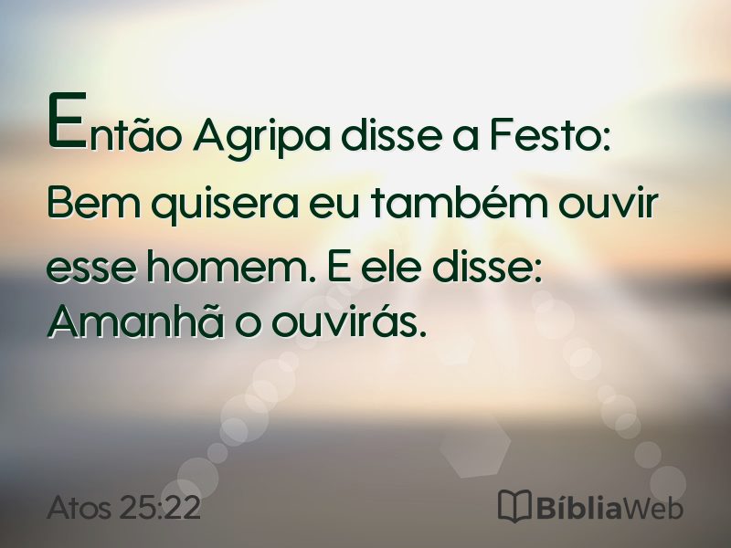 Atos 25:22 em imagem para compartilhar