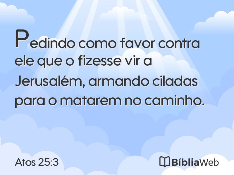 Atos 25:3 em imagem para compartilhar