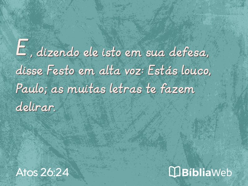 Atos 26:24 em imagem para compartilhar