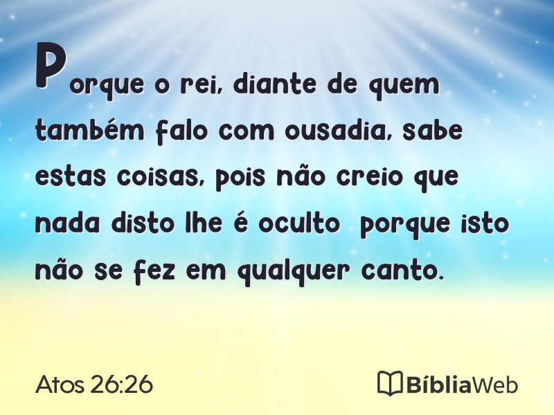 Atos 26:26 em imagem para compartilhar