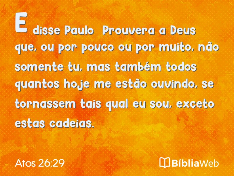 Atos 26:29 em imagem para compartilhar