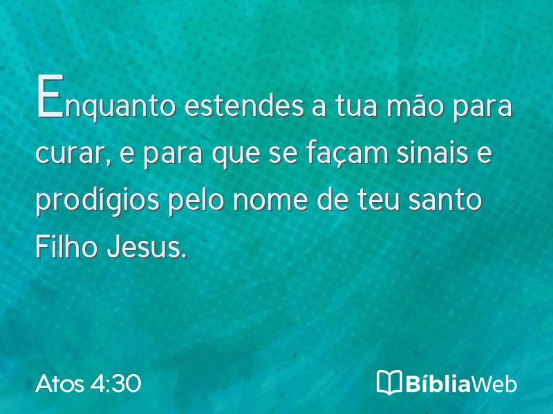 Atos 4:30 em imagem para compartilhar
