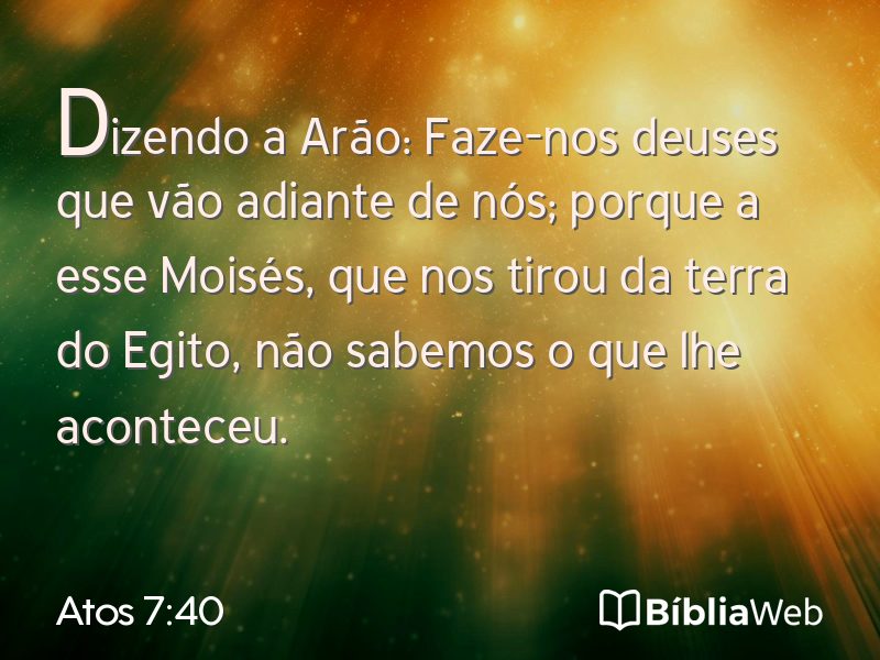 Atos 7:40 em imagem para compartilhar