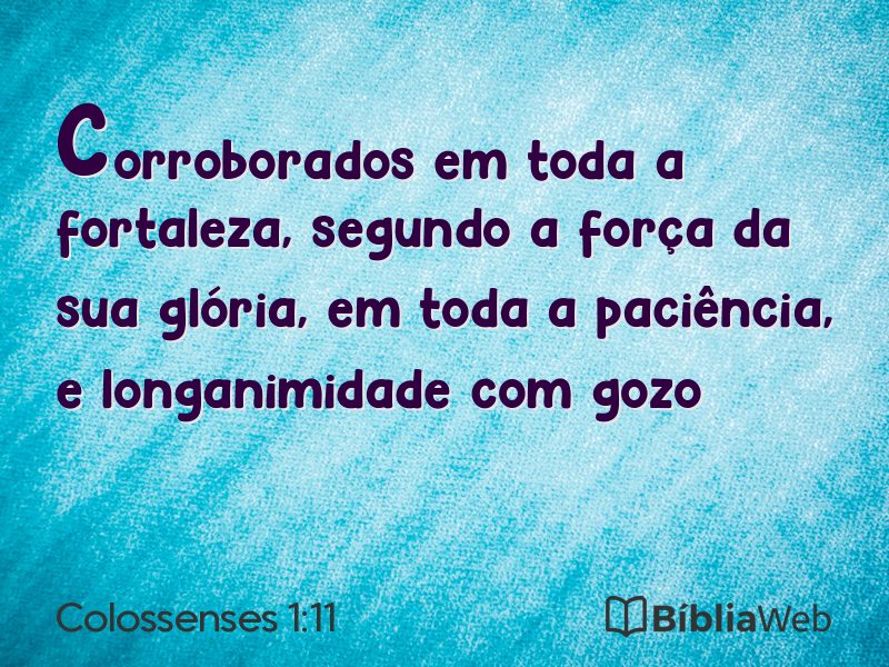 Colossenses 1:11 em imagem para compartilhar