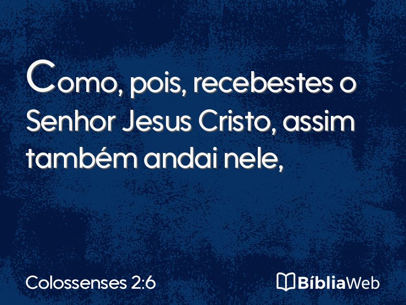 Colossenses 2:6 em imagem para compartilhar